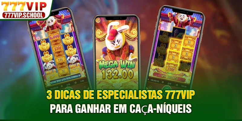 3 dicas de especialistas 777VIP para ganhar em caça-níqueis