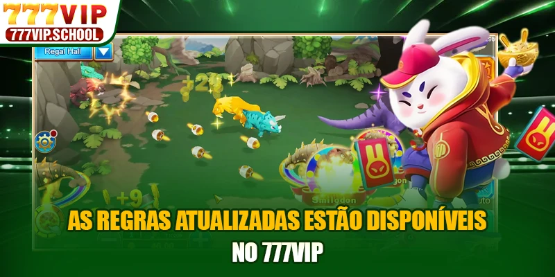 As regras atualizadas estão disponíveis no 777VIP