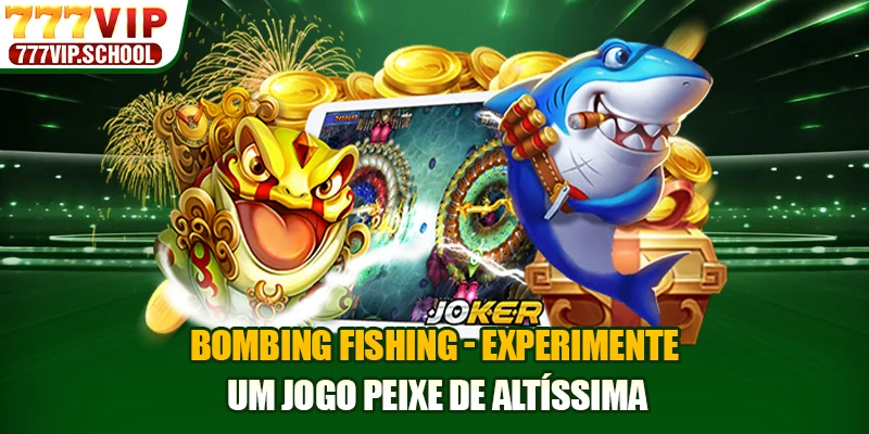 Bombing Fishing - Experimente Um Jogo Peixe De Altíssima