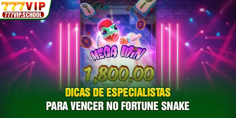Dicas de especialistas para vencer no Fortune Snake