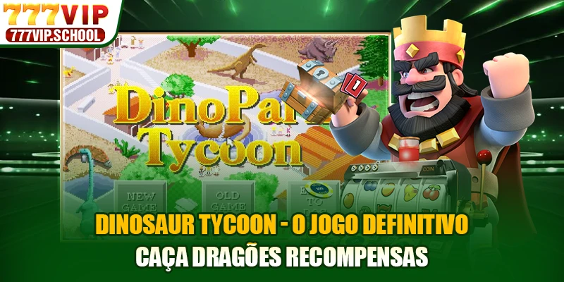 Dinosaur Tycoon - O Jogo Definitivo Caça Dragões Recompensas