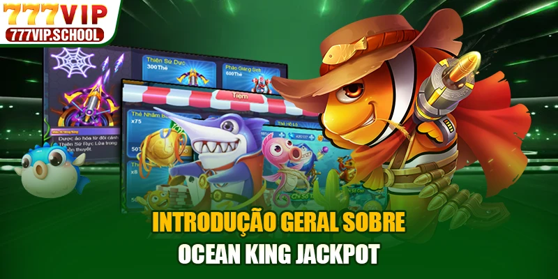 Introdução geral sobre Ocean King Jackpot