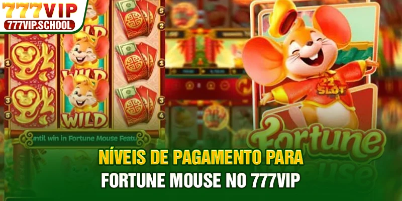 Níveis de pagamento para Fortune Mouse no 777VIP