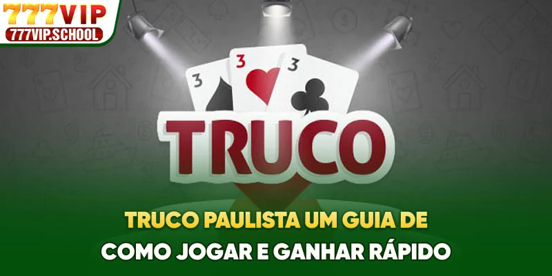 Truco Paulista Um Guia De Como Jogar E Ganhar Rápido