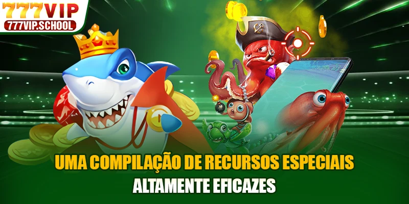 Uma compilação de recursos especiais altamente eficazes