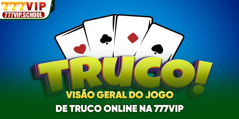 Visão geral do jogo de Truco online na 777VIP
