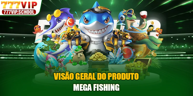 Visão geral do produto Mega Fishing