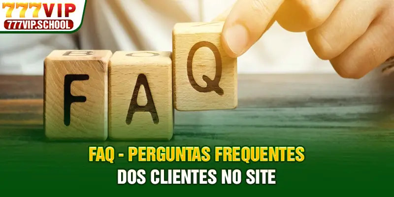 FAQ - Perguntas frequentes dos clientes no site