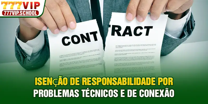 Isenção de responsabilidade por problemas técnicos e de conexão