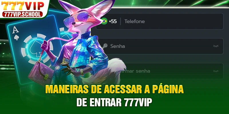 Maneiras de acessar a página de entrar 777vip