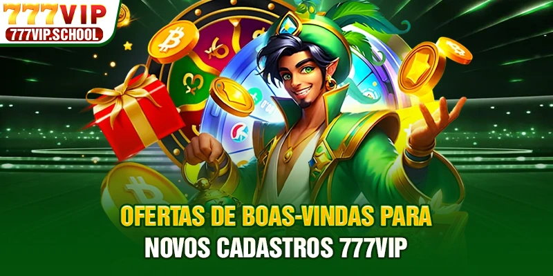 Ofertas de boas-vindas para novos cadastros 777vip