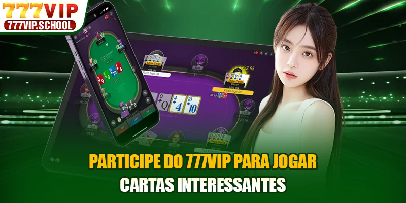 Participe do 777VIP para jogar Cartas interessantes