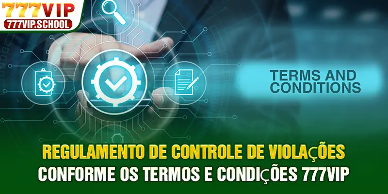 Regulamento de controle de violações conforme os termos e condições 777vip