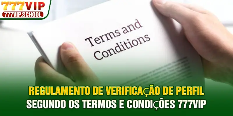 Regulamento de verificação de perfil segundo os termos e condições 777vip