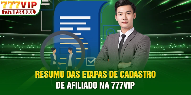 Resumo das etapas de cadastro de afiliado na 777vip