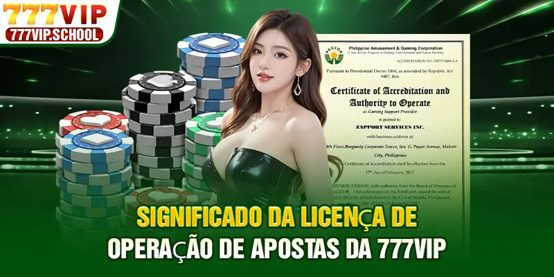 Significado da licença de operação de apostas da 777vip Significado da licença de operação de apostas da 777vip