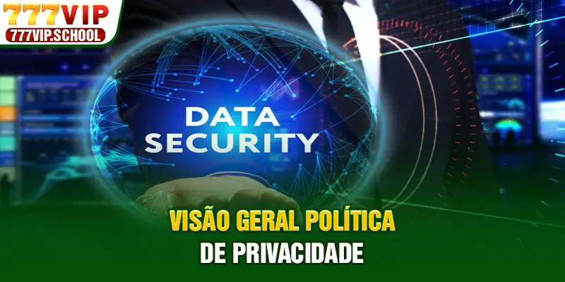 Visão geral política de privacidade